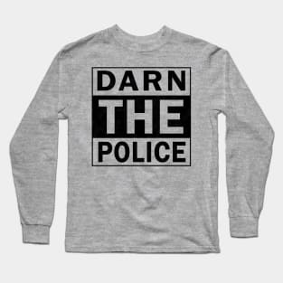 Darn The Police Long Sleeve T-Shirt